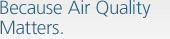 Because Air Quality Matters.