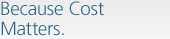 Because Cost Matters.