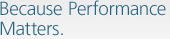 Because Performance Matters.